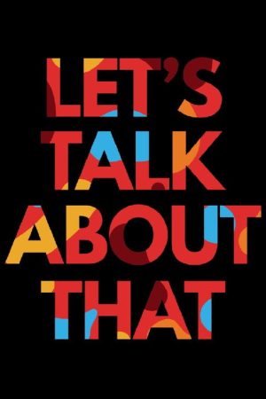 Let’s Talk About That (2018) poster