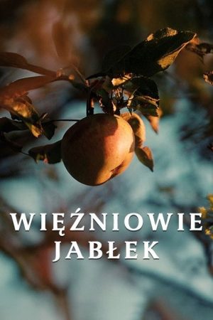 Więźniowie jabłek (2025) poster