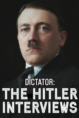 Dictator: The Hitler Interviews (2025) poster