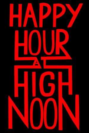 Happy Hour at High Noon (2019) poster