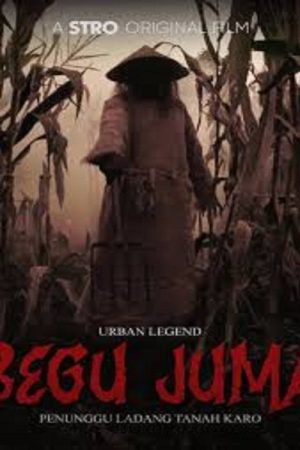 Urban Legend: Begu Juma – Penunggu Ladang Tanah Karo (2025) poster