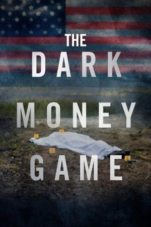 The Dark Money Game (2025) poster