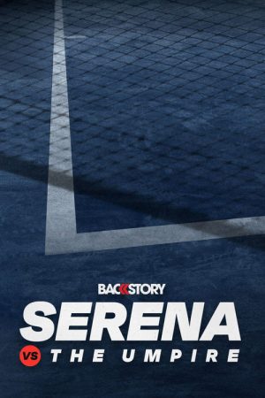 Backstory: Serena vs. The Umpire (2019) poster