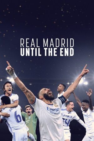 Real Madrid: Until the End (2023) poster