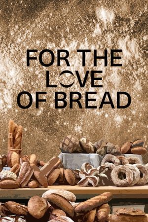 For the Love of Bread (2021) poster