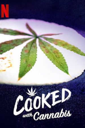 Cooked With Cannabis (2020) poster