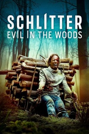 Schlitter: Evil in the Woods (2023) poster