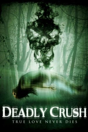 Deadly Crush (2018) poster