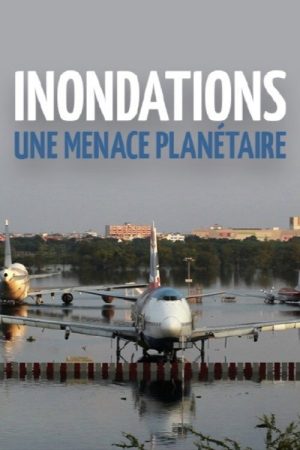 Inondations : une menace planétaire (2019) poster