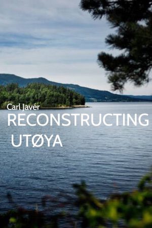 Reconstructing Utøya (2018) poster