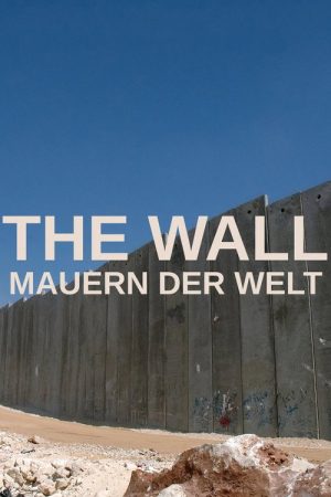 The Wall – Mauern der Welt (2022) poster