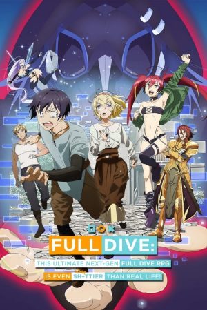 Full Dive: This Ultimate Next-Gen Full Dive RPG Is Even Shittier Than Real Life! (2021) poster