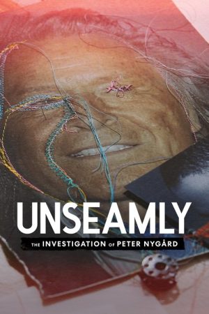 Unseamly: The Investigation of Peter Nygård (2021) poster