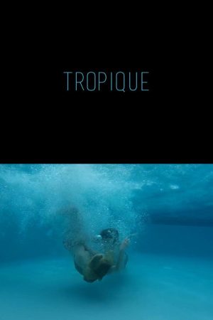 Tropique (2016) poster