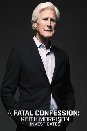 A Fatal Confession: Keith Morrison Investigates (2019) poster