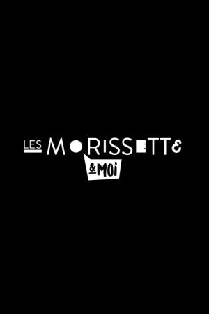 Les Morissette et moi (2017) poster