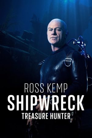 Ross Kemp: Shipwreck Treasure Hunter (2022) poster