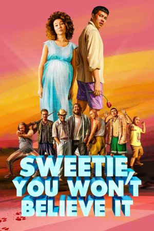 Sweetie, You Won’t Believe It (2020) poster