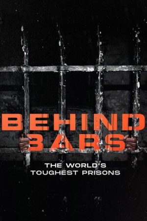 Behind Bars: The World’s Toughest Prisons (2016) poster