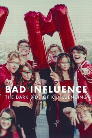 Bad Influence: The Dark Side of Kidfluencing (2025) poster