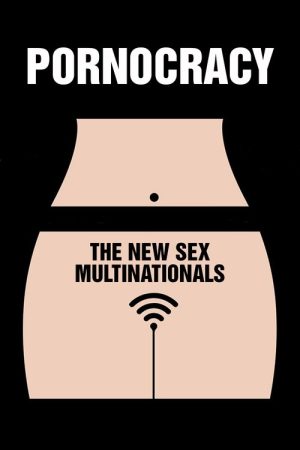 Pornocracy: The New Sex Multinationals (2017) poster