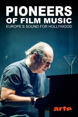 Pioniere der Filmmusik – Europas Sound für Hollywood (2024) poster
