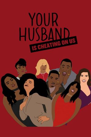 Your Husband Is Cheating On Us (2018) poster