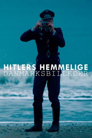 Hitlers hemmelige danmarksbilleder (2020) poster