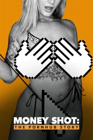 Money Shot: The Pornhub Story (2023) poster