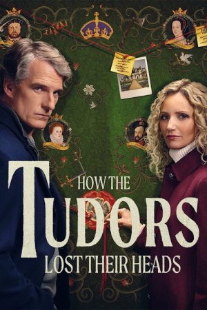 How the Tudors Lost Their Heads (2026) poster