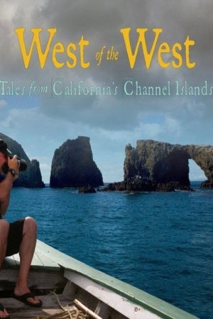 West of the West: Tales From California’s Channel Islands (2016) poster
