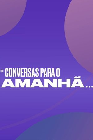 Conversas Para o Amanhã (2021) poster