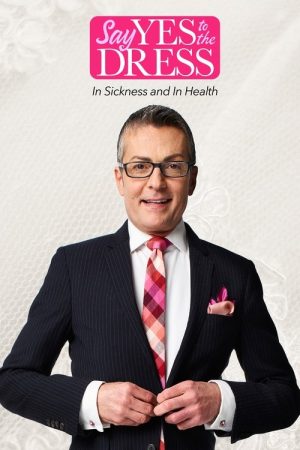 Say Yes To The Dress: In Sickness And In Health (2021) poster