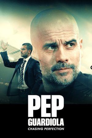 Pep Guardiola: Chasing Perfection (2024) poster