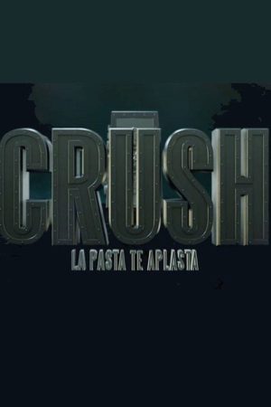 Crush , la pasta te aplasta (2018) poster