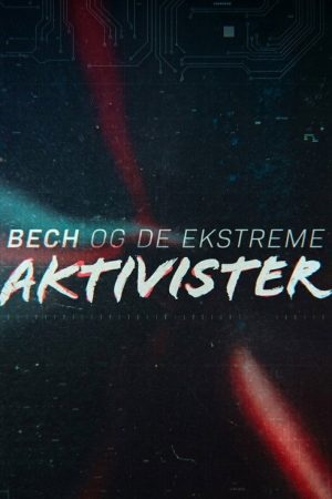 Bech og de ekstreme aktivister (2019) poster