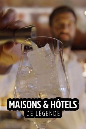 Maisons et hôtels de légende (2022) poster