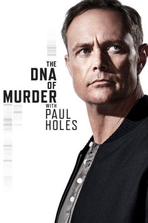 The DNA of Murder with Paul Holes (2019) poster