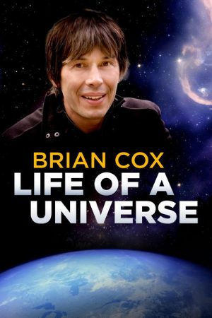 Brian Cox: Life Of A Universe (2017) poster