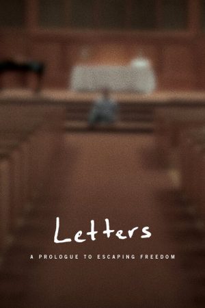 Letters: A Prologue to Escaping Freedom (2016) poster
