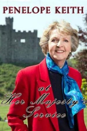 Penelope Keith at Her Majesty’s Service (2016) poster