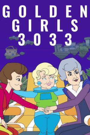 Golden Girls 3033 (2022) poster