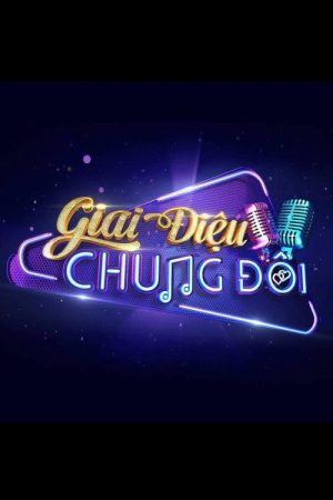 Giai Điệu Chung Đôi (2018) poster