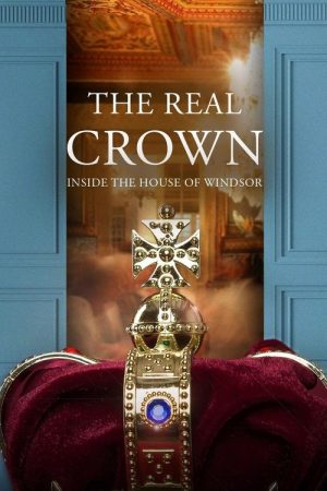The Real Crown: Inside the House of Windsor (2023) poster
