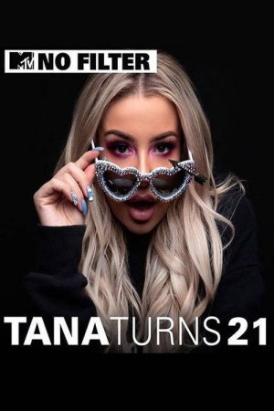 MTV No Filter: Tana Turns 21 (2019) poster