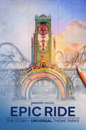 Epic Ride: The Story of Universal Theme Parks (2025) poster