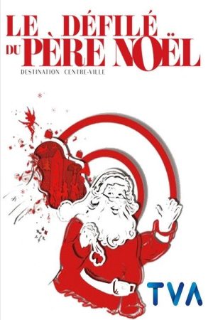 Défilé du Père-Noël – Destination Centre-ville (2016) poster