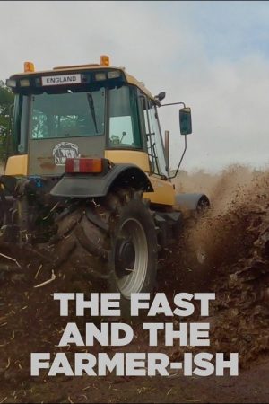 The Fast And The Farmer-ish (2022) poster