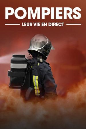 Pompiers leur vie en direct (2017) poster