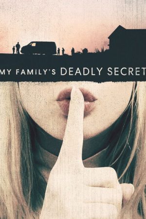 My Family’s Deadly Secret (2020) poster